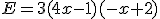 E = 3(4x-1)(-x+2)